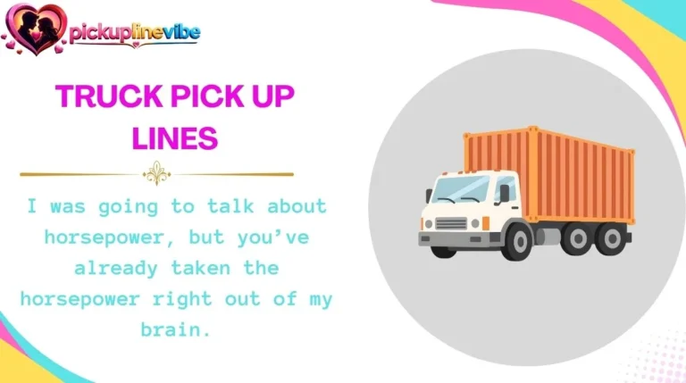 Truck Pick Up Lines