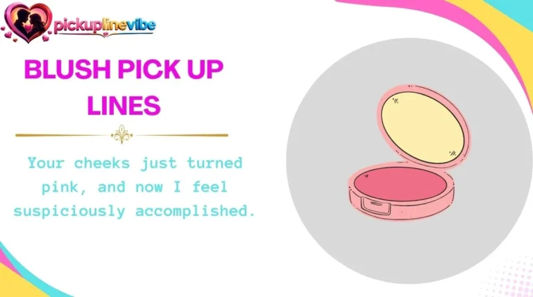 Blush Pick Up Lines