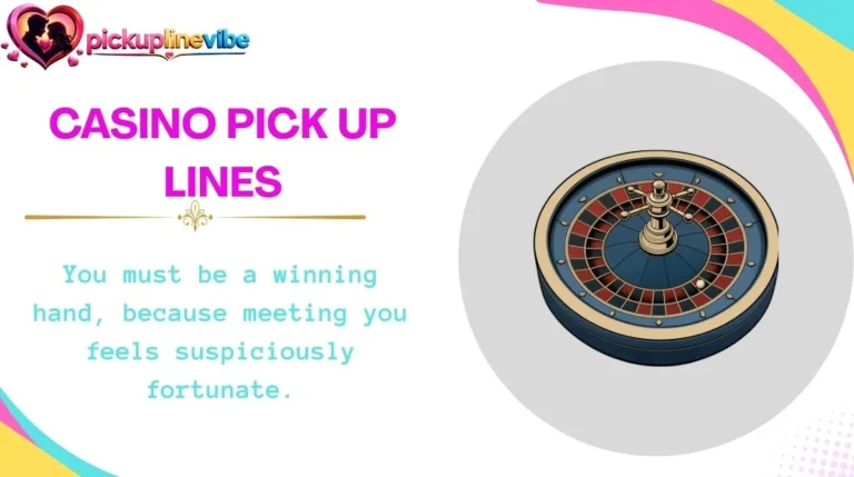 Casino Pick Up Lines