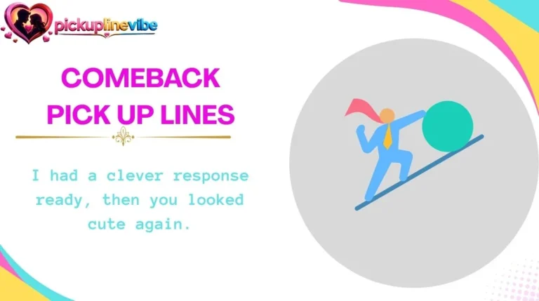 Comeback Pick Up Lines