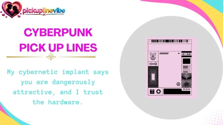 Cyberpunk Pick Up Lines