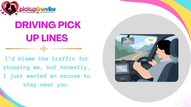 Driving Pick Up Lines