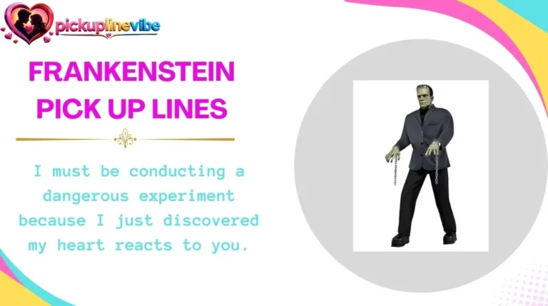 Frankenstein Pick Up Lines