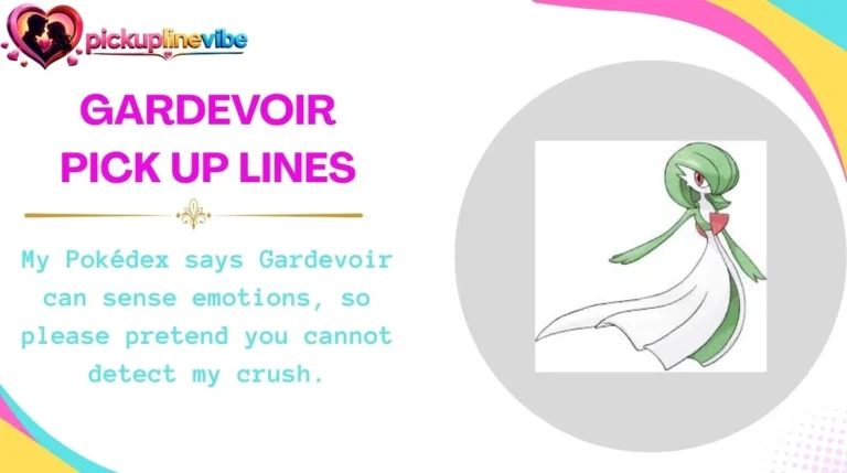 Gardevoir Pick Up Lines