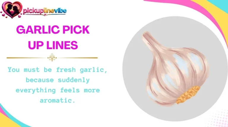 Garlic Pick Up Lines