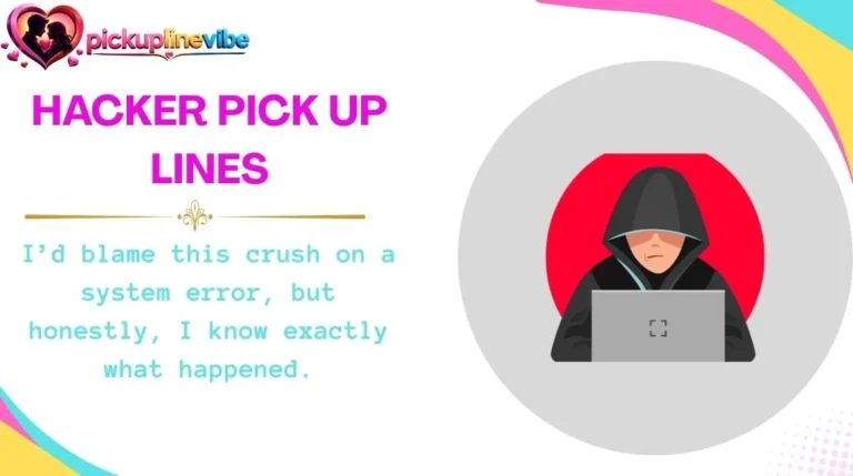 Hacker Pick Up Lines