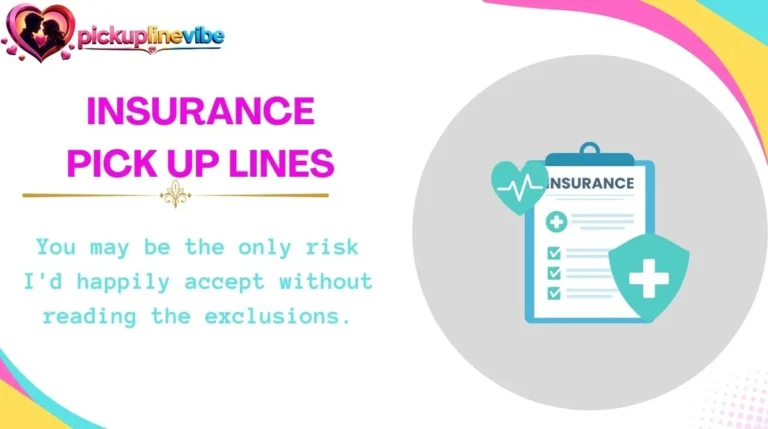 Insurance Pick Up Lines