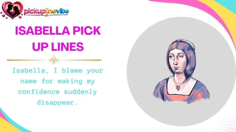 Isabella Pick Up Lines