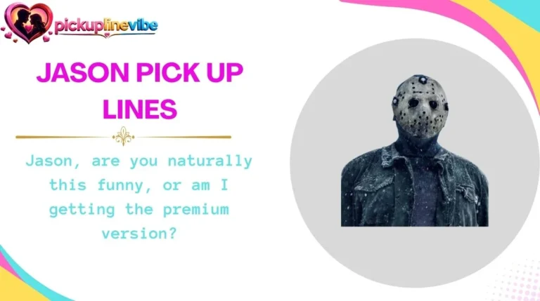 Jason Pick Up Lines