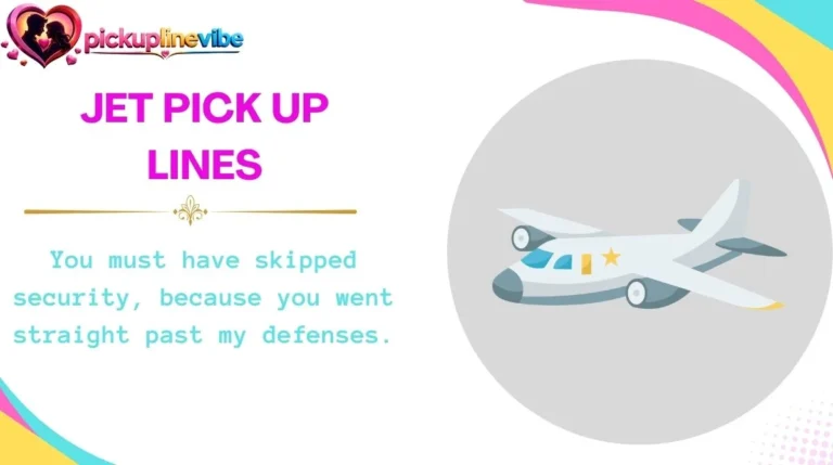 Jet Pick Up Lines