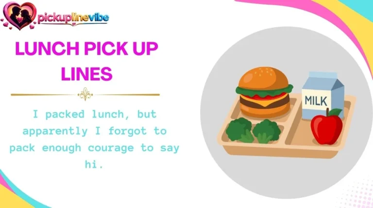 Lunch Pick Up Lines