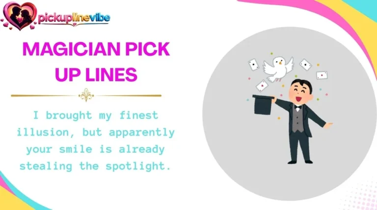 Magician Pick Up Lines