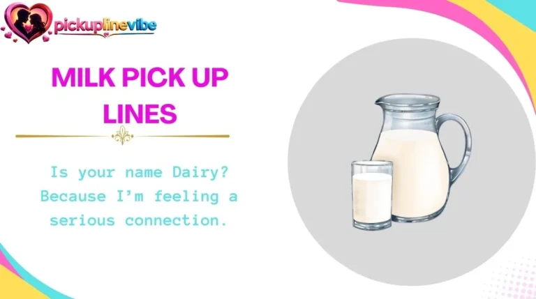 Milk Pick Up Lines