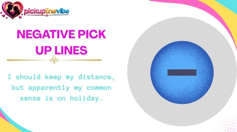 Negative Pick Up Lines