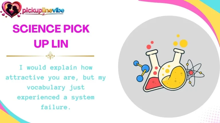 Science Pick Up Lin