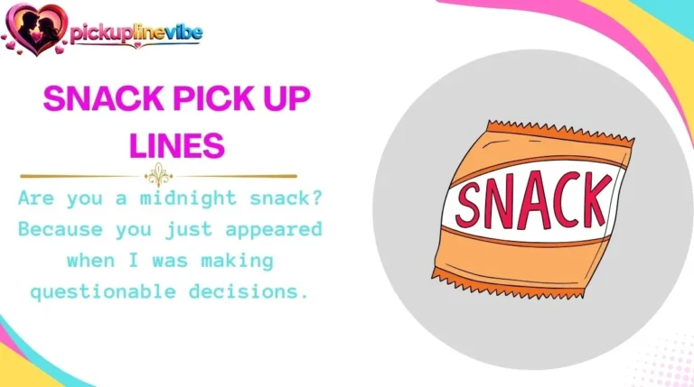 Snack Pick Up Lines