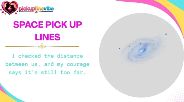 Space Pick Up Lines