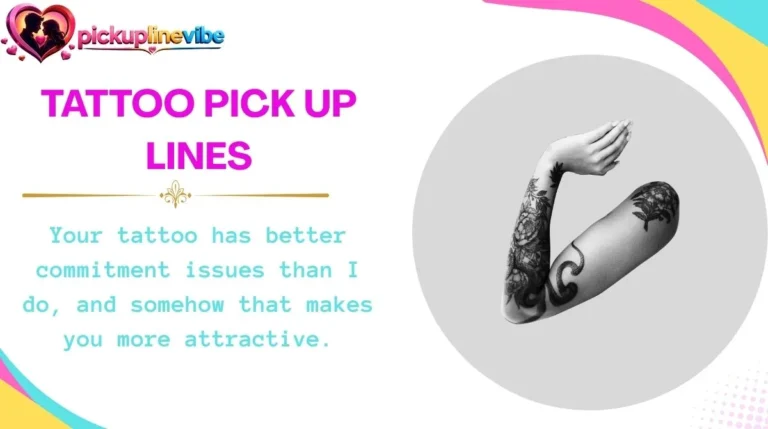 Tattoo Pick Up Lines