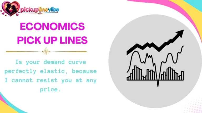 Economics Pick Up Lines