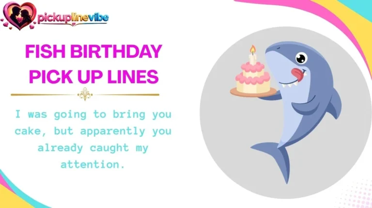 Fish Birthday Pick Up Lines