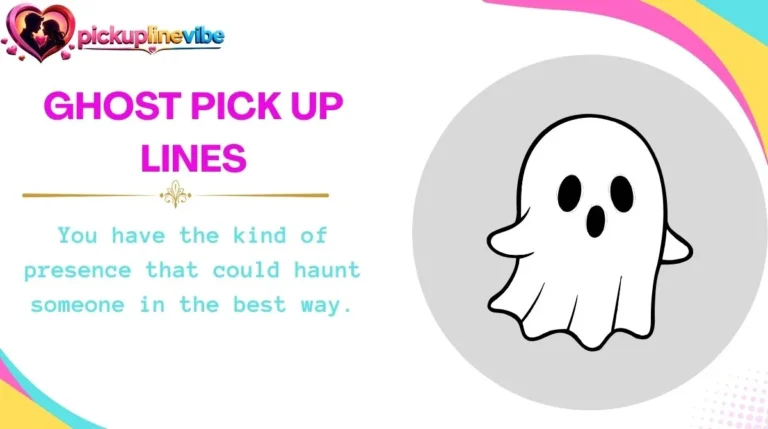 Ghost Pick Up Lines
