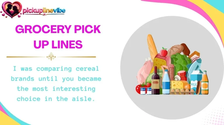 Grocery Pick Up Lines