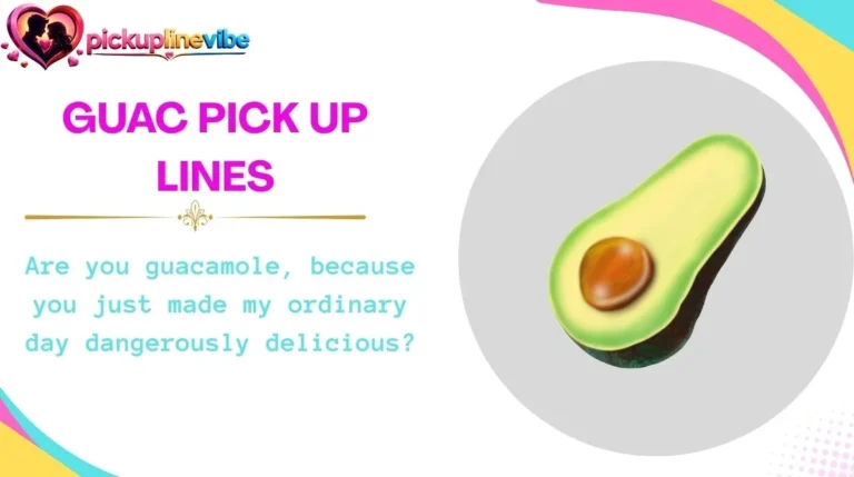 Guac Pick Up Lines