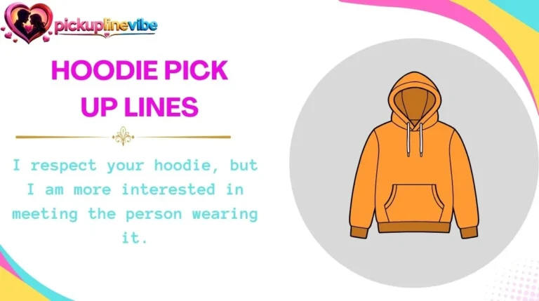 Hoodie Pick Up Lines